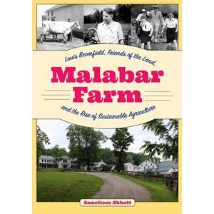 Malabar Farm: Louis Bromfield, Friends of the Land, and the Rise of Sustainable